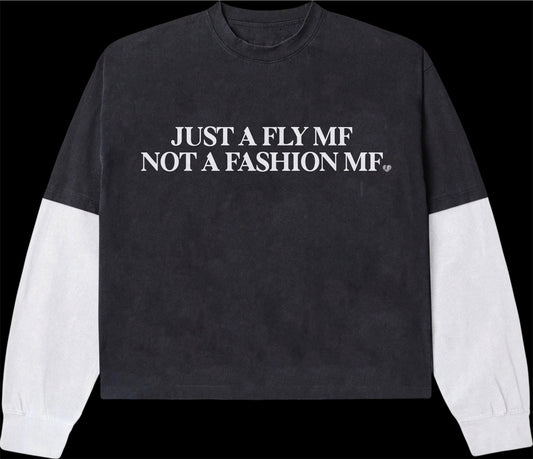 Just a fly Mf not a fashion mf shirt